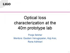 Optical loss characterization at the 40 m prototype