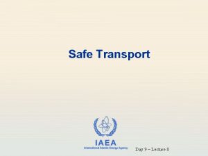 Safe Transport IAEA International Atomic Energy Agency Day