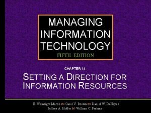 MANAGING INFORMATION TECHNOLOGY FIFTH EDITION CHAPTER 14 SETTING