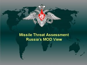 Missile Threat Assessment Russias MOD View Missile threats