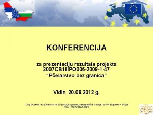 KONFERENCIJA za prezentaciju rezultata projekta 2007 CB 16