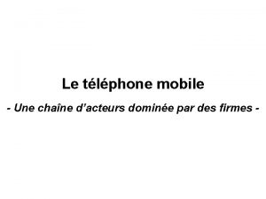 Le tlphone mobile Une chane dacteurs domine par