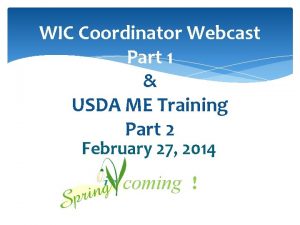 WIC Coordinator Webcast Part 1 USDA ME Training
