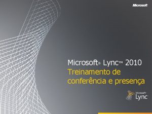 Microsoft Lync 2010 Treinamento de conferncia e presena