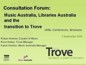 Consultation Forum Music Australia Libraries Australia and the