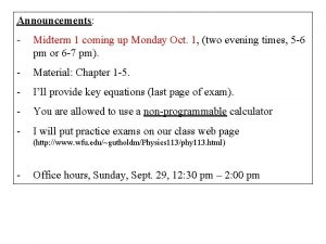 Announcements Midterm 1 coming up Monday Oct 1