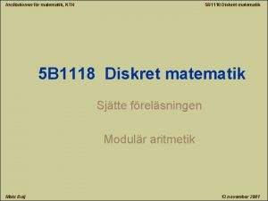 Institutionen fr matematik KTH 5 B 1118 Diskret