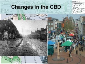 Changes in the CBD Todays Objectives What CBDs