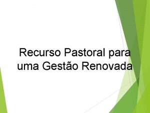 Recurso Pastoral para uma Gesto Renovada A renovao