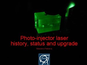 Photoinjector laser history status and upgrade Massimo Petrarca