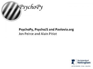 Psycho Py Psycho JS and Pavlovia org Jon