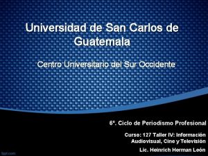 Universidad de San Carlos de Guatemala Centro Universitario