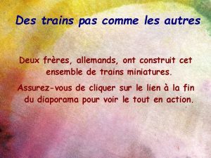 Des trains pas comme les autres Deux frres