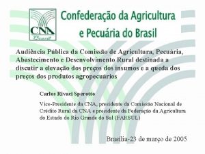 Audincia Pblica da Comisso de Agricultura Pecuria Abastecimento