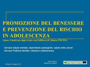 PROMOZIONE DEL BENESSERE E PREVENZIONE DEL RISCHIO IN