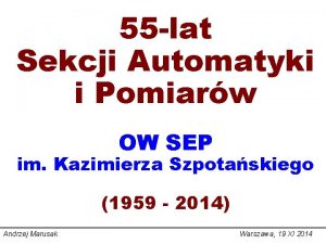 55 lat Sekcji Automatyki i Pomiarw OW SEP