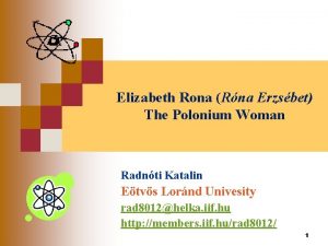 Elizabeth Rona Rna Erzsbet The Polonium Woman Radnti