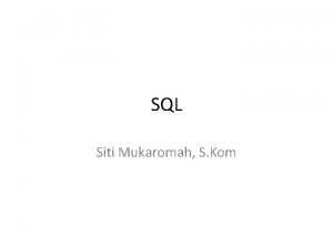 SQL Siti Mukaromah S Kom 1 Buatlah sebuah