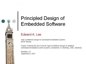 Principled Design of Embedded Software Edward A Lee