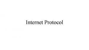 Internet Protocol Introduction Internet Protocol hierarchy contains several