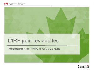 LIRF pour les adultes Prsentation de lARC CPA