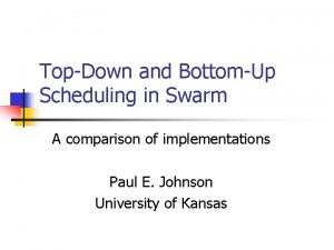 TopDown and BottomUp Scheduling in Swarm A comparison