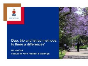 Duo trio and tetrad methods Is there a