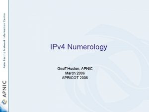 IPv 4 Numerology Geoff Huston APNIC March 2006