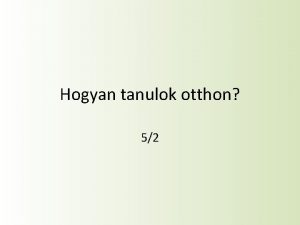 Hogyan tanulok otthon 52 Ismtls A mlt rai