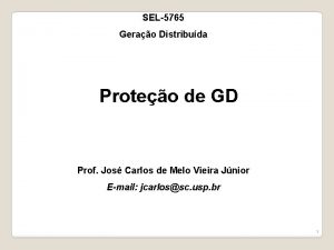 SEL5765 Gerao Distribuda Proteo de GD Prof Jos