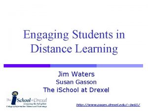 Engaging Students in Distance Learning Jim Waters Susan