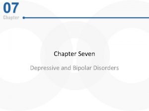 Chapter Seven Depressive and Bipolar Disorders Assessing Mood