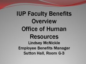 IUP Faculty Benefits Overview Office of Human Resources