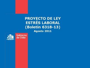 PROYECTO DE LEY ESTRS LABORAL Boletn 6318 13