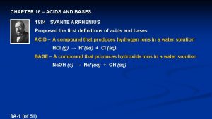 CHAPTER 16 ACIDS AND BASES 1884 SVANTE ARRHENIUS