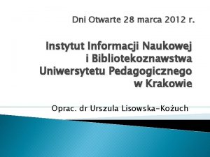 Dni Otwarte 28 marca 2012 r Instytut Informacji