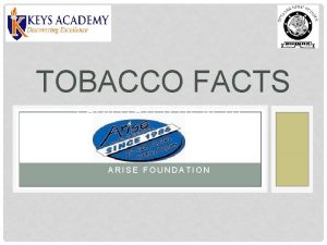 TOBACCO FACTS FACILITATED BY KEYS ACADEMY AND HIGH