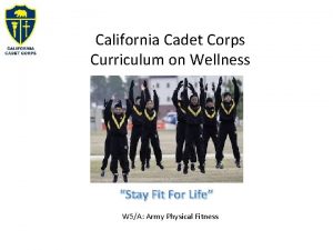 California Cadet Corps Curriculum on Wellness Stay Fit