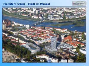 Frankfurt Oder Stadt im Wandel Prsentation Stadtentwicklung Stand
