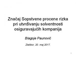 Znaaj Sopstvene procene rizka pri utvrivanju solventnosti osiguravajuih