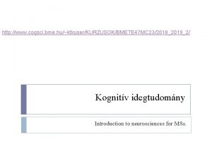 http www cogsci bme huktkuserKURZUSOKBMETE 47 MC 23201820192