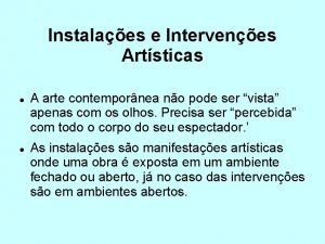 Instalaes e Intervenes Artsticas A arte contempornea no