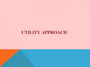 UTILITY APPROACH THEORY OF CONSUMER BEHAVIOR Cardinal Utility