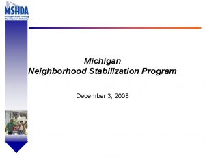 Michigan Neighborhood Stabilization Program December 3 2008 OV