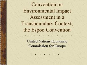 Convention on Environmental Impact Assessment in a Transboundary