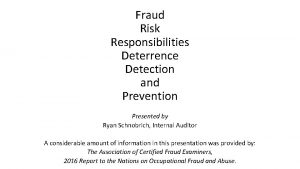 Fraud Risk Responsibilities Deterrence Detection and Prevention Presented