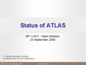 Status of ATLAS 99 th LHCC Open Session