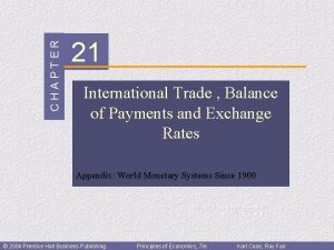 CHAPTER 21 International Trade Balance of Payments and