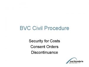BVC Civil Procedure Security for Costs Consent Orders