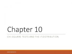 Chapter 10 CHISQUARE TESTS AND THE F DISTRIBUTION